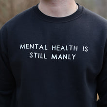 Load image into Gallery viewer, Mental Health Is Still Manly In Black Color 
