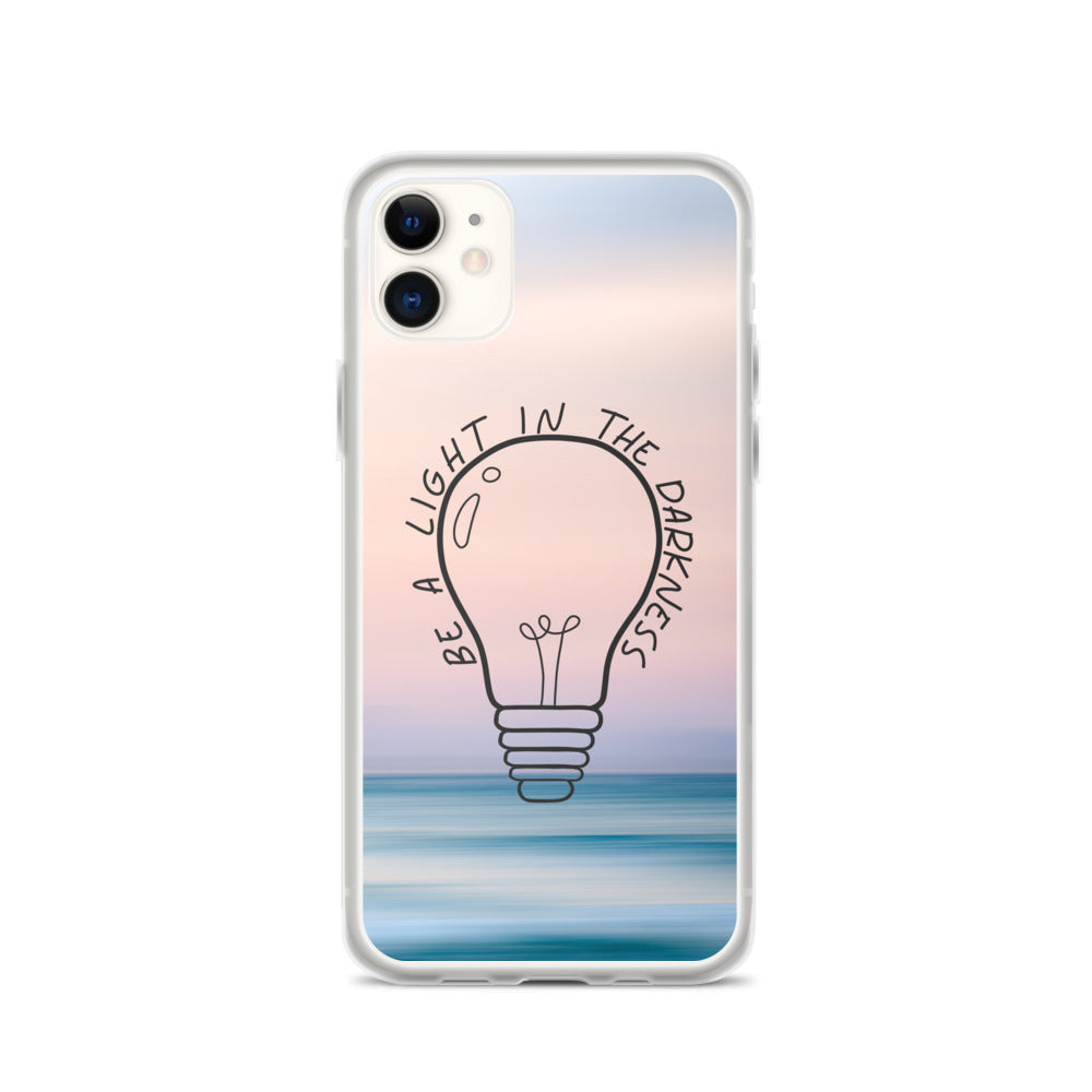 Be A Light In The Darkness - iPhone Case