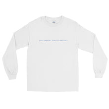 Load image into Gallery viewer, Your Mental Health Matters - Long Sleeve T-Shirt in White Color
