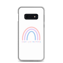 Load image into Gallery viewer, Your Life Matters Rainbow - Samsung Phone Case
