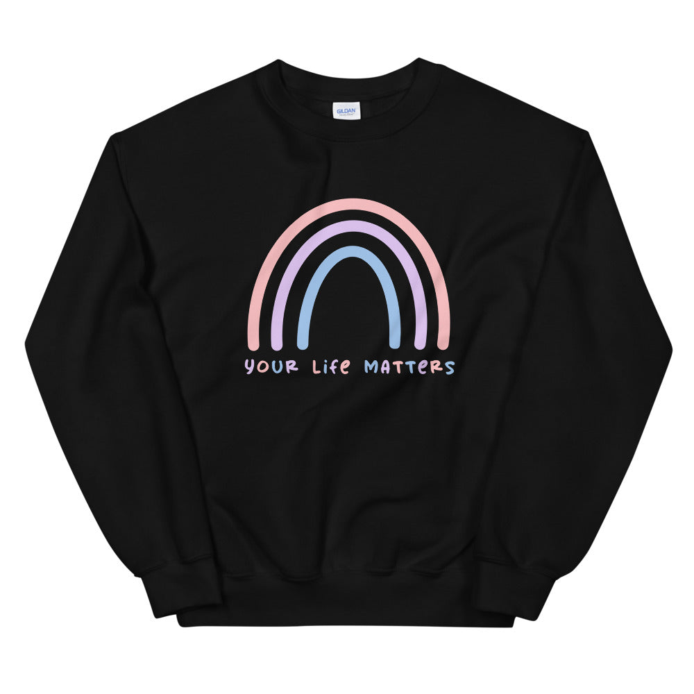 Your Life Matters Rainbow Sweatshirt in Black Color