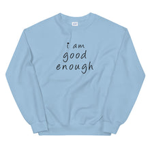 Load image into Gallery viewer, I Am Good Enough Heart - Sweatshirt in Light Blue Color
