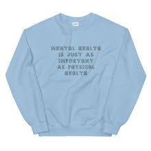 Load image into Gallery viewer, Mental Health Is Just As Important As Physical Health - Sweatshirt
