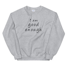 Load image into Gallery viewer, I Am Good Enough Heart - Sweatshirt in Sport Grey Color
