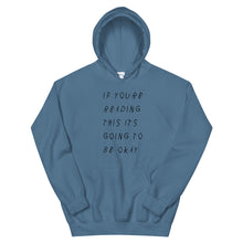 Load image into Gallery viewer, If Youre Reading This Its Going To Be Okay Hoodie In Indigo Blue Color 
