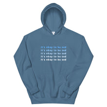 Load image into Gallery viewer, It&#39;s Okay To Be Sad hoodie in Indigo Blue Color 
