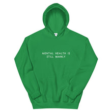 Load image into Gallery viewer, Mental Health Is Still Manly Hoodie in Irish Green Color
