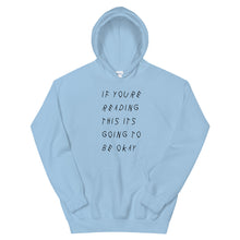 Load image into Gallery viewer, If Youre Reading This Its Going To Be Okay Hoodie In Light Blue Color Flat
