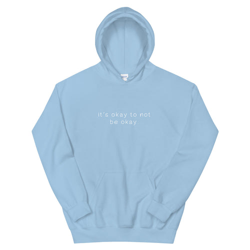 Its okay to not be okay hoodie in light blue color 