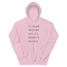 Load image into Gallery viewer, If Youre Reading This Its Going To Be Okay Hoodie In Light Pink Color 

