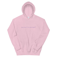 Load image into Gallery viewer, Be Kind To Yourself Hoodie in Light Pink Color 
