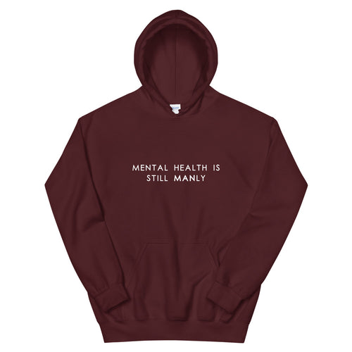 Mental Health Is Still Manly Hoodie in Maroon Color