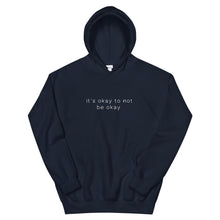 Load image into Gallery viewer, Its okay to not be okay hoodie in navy color 
