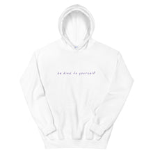 Load image into Gallery viewer, Be Kind To Yourself Hoodie in White Color 
