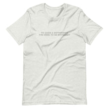 Load image into Gallery viewer, To Make A Difference, You Need To Be Different - Premium T-Shirt in Ash Color
