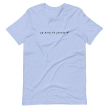 Load image into Gallery viewer, Be Kind To Yourself - Premium T-Shirt in Heather Blue Color
