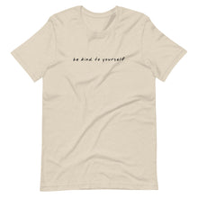 Load image into Gallery viewer, Be Kind To Yourself - Premium T-Shirt in Heather Dust Color
