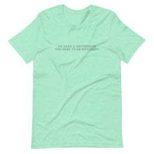 Load image into Gallery viewer, To Make A Difference, You Need To Be Different - Premium T-Shirt in Heather Mint Color
